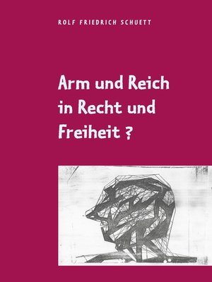 cover image of Arm und Reich in Recht und Freiheit?